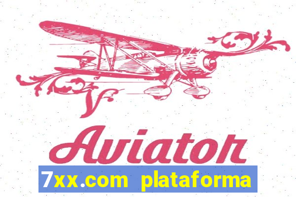 7xx.com plataforma de jogos
